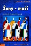 Karsten Hartmut: Ženy - muži: Genderové role, jejich původ a vývoj