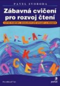 Svoboda Pavel: Zábavná cvičení pro rozvoj čtení - Oční pohyby, rozlišování znaků a písmen