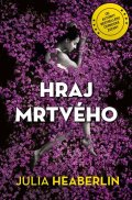 Heaberlin Julia: Hraj mrtvého