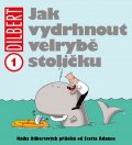 Adams Scott: Dilbert 1 - Jak vydrhnout velrybě stoličku