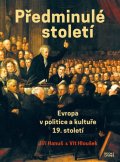 Hloušek Vít: Předminulé století - Evropa v politice a kultuře 19. století