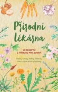 neuveden: Přírodní lékárna – 60 receptů z přírody pro zdraví