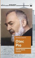 Amorth Gabriele: Otec Pio - Světcův krátký životopis
