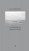 Kubalíková Lucie: A spánek je ztráta času