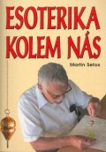 Setox Martin: Esoterika kolem nás