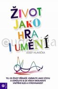Hlavička Josef: Život jako hra i umění