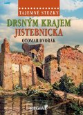 Dvořák Otomar: Tajemné stezky - Drsným krajem Jistebnicka