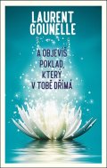 Gounelle Laurent: A objevíš poklad, který v tobě dřímá