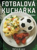 Holinka Ondřej: Fotbalová kuchařka - Hoď se do varu!