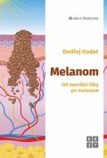 Kodet Ondřej: Melanom - Od neurální lišty po melanom