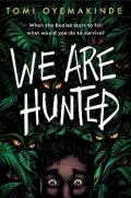 Oyemakinde Tomi: We Are Hunted