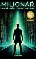 Bail David: Milionář, který našel cestu z matrixu