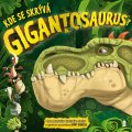 neuveden: Kde se skrývá Gigantosaurus?
