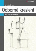 Sýkora Jaroslav: Odborné kreslení - pro SPŠ stavební