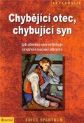 Corneau Guy: Chybějící otec, chybující syn - Jak absence otce ovlivňuje utváření mužské