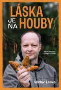 Láska Václav: Láska je na houby