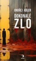 Adler Ondřej: Dokonalé zlo