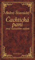 Štiavnický Andrej: Čachtická pani pred najvyšším súdom (slovensky)