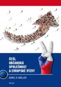 Müller Karel B.: Češi, občanská společnost a evropské výzvy