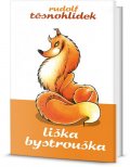 Těsnohlídek Rudolf: Liška Bystrouška