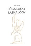 Vajnar Josef: Jóga lásky - láska jógy