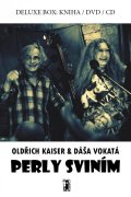 Kaiser Oldřich, Vokatá Dáša: Perly sviním - BOX (Kniha + DVD + CD)