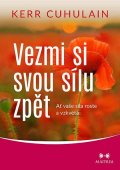 Cuhulain Kerr: Vezmi si svou sílu zpět - Ať vaše síla roste a vzkvétá