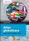 Carroué Laurent: Atlas globalizace - Jedna Země, mnoho světů