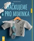 Borck Dorothee: Háčkujeme pro miminka - Měkoučké dárky pro nejmenší