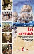 Králíček Václav: Lvi na vlnách - Anatomie námořních bojů Velké Británie s Francií v letech 1