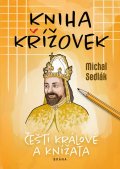 Sedlák Michal: Kniha křížovek - Čeští králové a knížata