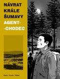 Mašek Vojtěch: Návrat Krále Šumavy 2: Agent-chodec