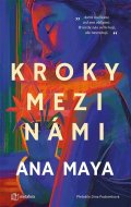 Maya Ana: Kroky mezi námi