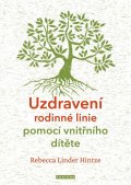 Linder Hintze Rebecca: Uzdravení rodinné linie pomocí vnitřního dítěte