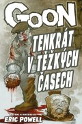 Powell Eric: Goon 15 - Tenkrát v těžkých časech