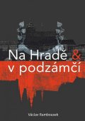 Rambousek Václav: Na Hradě a v podzámčí