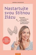 Hauserová Hannah: Nastartujte svou štítnou žlázu - Dostaňte Hashimotovu tyreoiditidu a hypoty