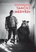 Szablowski Witold: Tančící medvědi