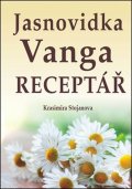 Stojanova Krasimira: Jasnovidka Vanga Receptář