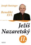 Benedikt XVI.: Ježíš Nazaretský II.