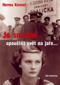 Kennelová Herma: Je smutné opouštět svět na jaře...