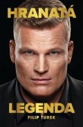 Turek Filip: Filip Turek – Hranatá legenda