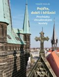 Pavlík Tomáš: Pojďte, dobří i hříšníci - Procházka chrudimskými kostely