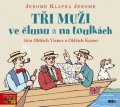 Jerome Jerome Klapka: CD Tři muži ve člunu a Tři muži na toulkách (Čte Oldřich Vízner, Oldřich Ka