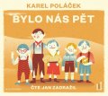 Poláček Karel: Bylo nás pět - CDmp3 (Čte Jan Zadražil)