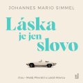 Simmel Johannes Mario: Láska je jen slovo - 2 CDmp3 (Čte Matěj Převrátil, Lukáš Hlavica)