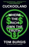 Burgis Tom: Cuckooland: Where the Rich Own the Truth
