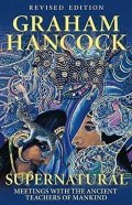 Hancock Graham: Supernatural : Meetings with the Ancient Teachers of Mankind