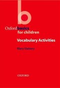 Slattery Mary: Oxford Basics for Children Vocabulary Activities