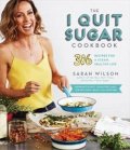 Wilsonová Sarah: The I Quit Sugar Cookbook: 306 Recipes for a Clean, Healthy Life